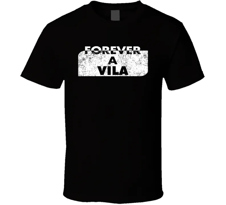 Forever A Vila Last Name Family Reunion Group T Shirt